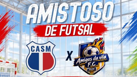 Amistoso de Futsal CASM vs Amigos da Vila F.C.