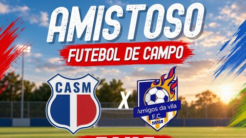 Amistoso de Futebol de Campo - CASM vs Amigos da Vila F.C.